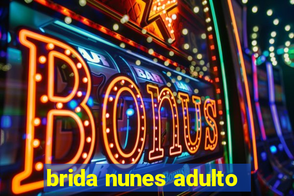 brida nunes adulto